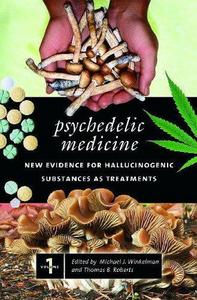 Psychedelic medicine : new evidence for hallucinogenic substances as treatment