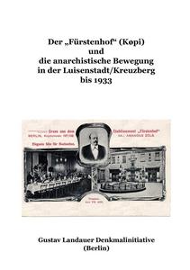 Der „Fürstenhof“ (Køpi) und die anarchistische Bewegung in der Luisenstadt/Kreuzberg bis 1933