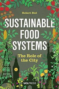 Sustainable Food Systems: The Role of the City