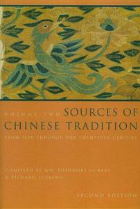Sources of Chinese Tradition : Volume 2: From 1600 Through the Twentieth Century