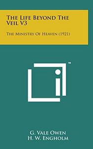The Life Beyond the Veil V3: The Ministry of Heaven (1921)
