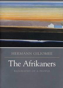 The Afrikaners : Biography of a People