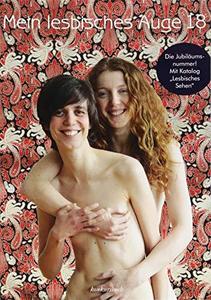 Mein lesbisches Auge 18: Das Jahrbuch der lesbischen Erotik