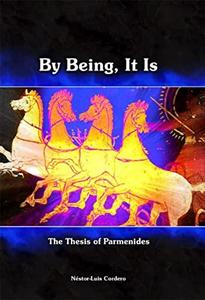 By being, it is : the thesis of Parmenides
