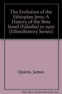 The evolution of the Ethiopian Jews : a history of the Beta Israel (Falasha) to 1920