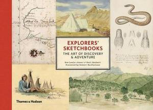 Explorers' Sketchbooks : The Art of Discovery & Adventure
