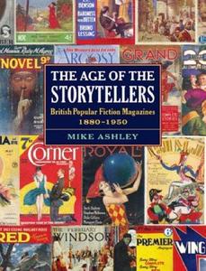 The age of the storytellers : British popular fiction magazines, 1880-1950