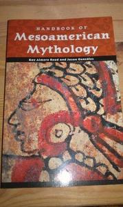 Handbook of Mesoamerican Mythology