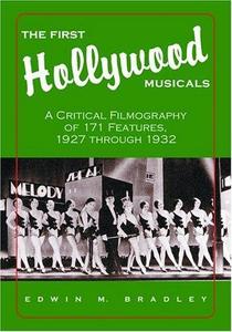 The First Hollywood Musicals : A Critical Filmography of 171 Features, 1927 Through 1932