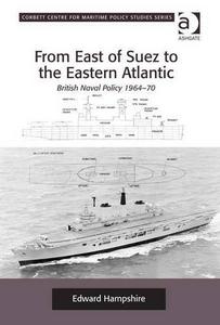From east of Suez to the eastern Atlantic : British naval policy, 1964-70