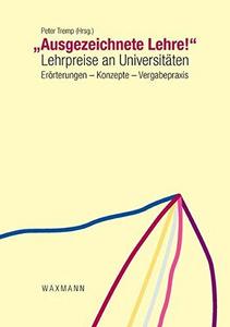 "Ausgezeichnete Lehre!" - "Excellent Teaching !": Lehrpreise an Universitaten - Teaching Awards at Universities