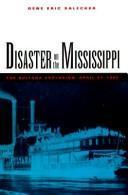Disaster on the Mississippi : the Sultana Explosion, April 27, 1865