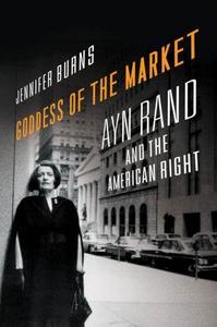 Goddess of the Market : Ayn Rand and the American Right.