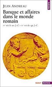La banque et les affaires dans le monde romain : IVe siècle av. J.-C.-IIIe siècle ap. J.-C.