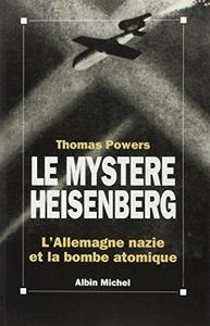 Le mystère Heisenberg : l'Allemagne nazie et la bombe atomique