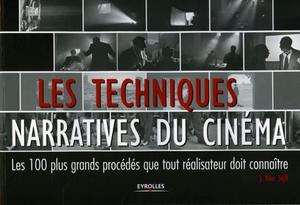 Les techniques narratives du cinéma : les 100 plus grands procédés que tout réalisateur doit connaître