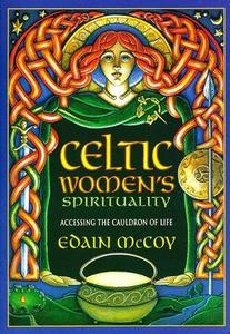 Celtic Women's Spirituality: Accessing the Cauldron of Life