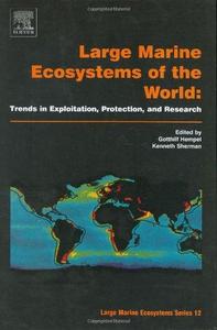 Large marine ecosystems of the world : trends in exploitation, protection, and research