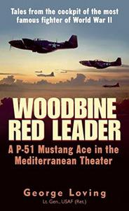 Woodbine Red Leader : a P-51 Mustang ace in the Mediterranean theater