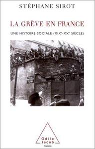 La grève en France : une histoire sociale, XIXe-XXe siècle
