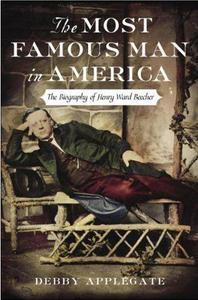 The most famous man in America : the biography of Henry Ward Beecher