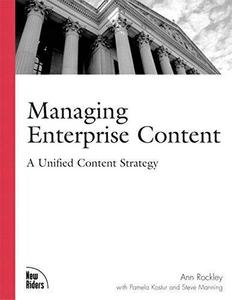 Managing Enterprise Content: A Unified Content Strategy