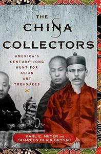 The China collectors : America's century-long hunt for Asian art treasures