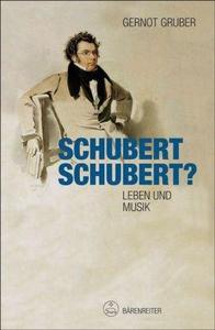 Schubert. Schubert? Leben und Musik
