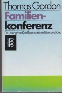 Familienkonferenz : Die Lösung v. Konflikten zwischen Eltern u. Kind