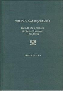 The John Marsh journals : the life and times of a gentleman composer (1752(1828)