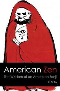 American Zen: The Wisdom of an American Zenji