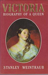 Victoria : Biography of a Queen