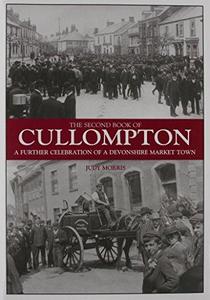 The second book of Cullompton : a further celebration of a Devonshire town