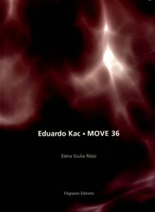 Eduardo Kac, "MOVE 36"