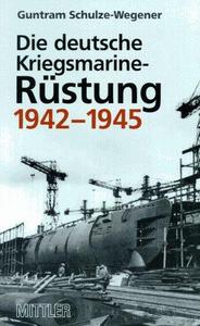 Die deutsche Kriegsmarine-Rüstung 1942-1945