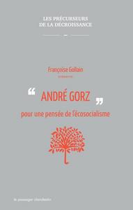 André Gorz pour une pensée de l'écosocialisme