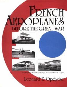 French aeroplanes before the Great War, including many rare photos from the Musee de l'Air et de l'Espace