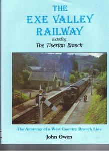 The Exe Valley Railway Including the Tiverton Branch