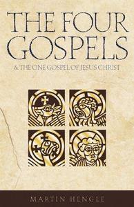 The Four Gospels and the One Gospel of Jesus Christ