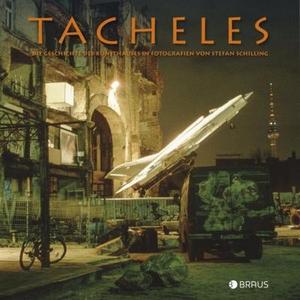 Tacheles: Die Geschichte des Kunsthauses in Fotografien von Stefan Schilling