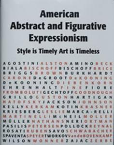 American Abstract and Figurative Expressionism:Style is Timely Art is Timeless