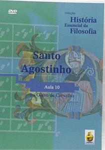 Santo Agostinho - Aula 10 - Acompanha DVD - Cole‹o Hist—ria Essencial da Filosofia