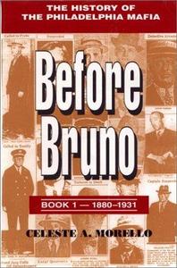 Before Bruno : The History of the Philadelphia Mafia