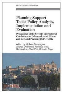 Planning Support Tools: Policy Analysis, Implementation and Evaluation. Proceedings of the Seventh International Conference on Informatics and Urban and Regional Planning INPUT2012