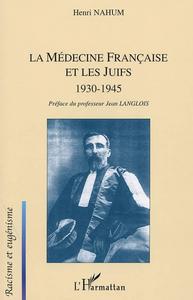 La médecine française et les Juifs, 1930-1945