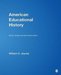 American educational history : school, society, and the common good