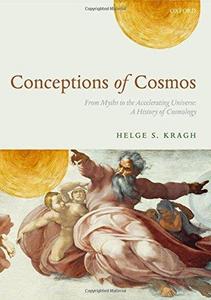 Conceptions of cosmos : from myths to the accelerating universe