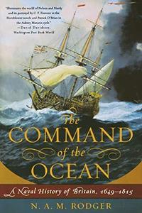 The Command of the Ocean : A Naval History of Britain, 1649 -1815