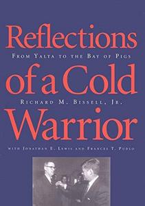Reflections of a cold warrior : from Yalta to the Bay of Pigs