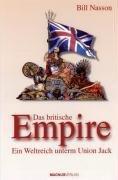 Das britische Empire: ein Weltreich unterm Union Jack